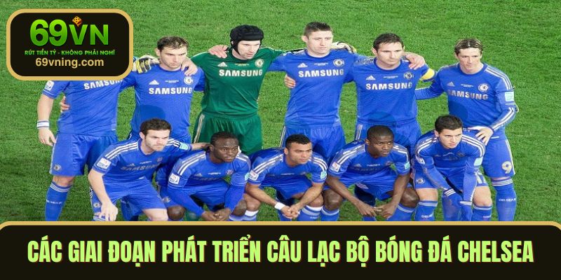 Các giai đoạn phát triển câu lạc bộ bóng đá Chelsea 